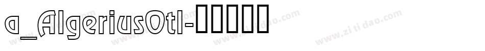 a_AlgeriusOtl字体转换