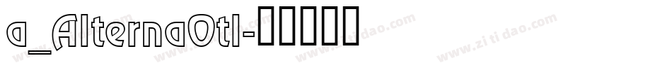 a_AlternaOtl字体转换