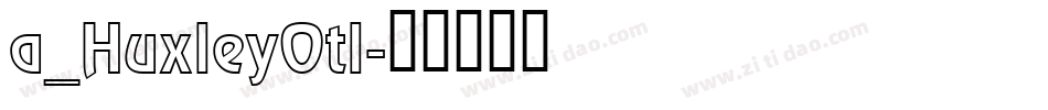 a_HuxleyOtl字体转换
