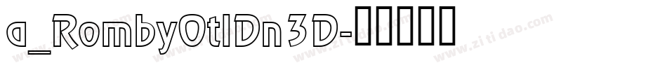 a_RombyOtlDn3D字体转换