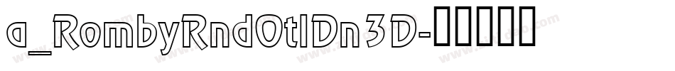 a_RombyRndOtlDn3D字体转换