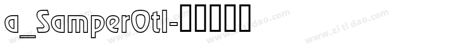 a_SamperOtl字体转换