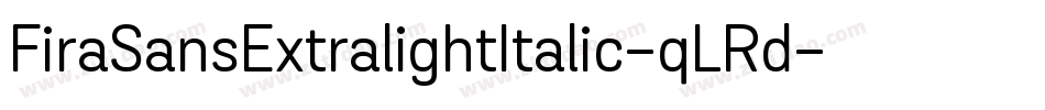 FiraSansExtralightItalic-qLRd字体转换