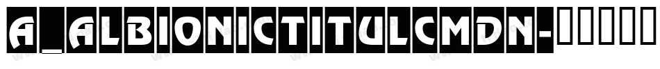 a_AlbionicTitulCmDn字体转换