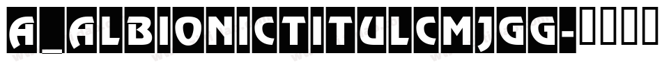 a_AlbionicTitulCmJgg字体转换
