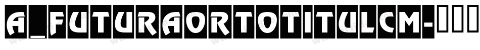 a_FuturaOrtoTitulCm字体转换