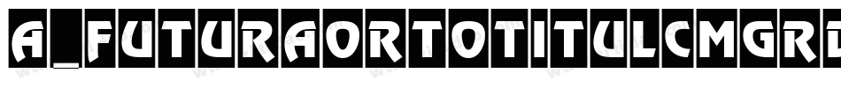 a_FuturaOrtoTitulCmGrd字体转换
