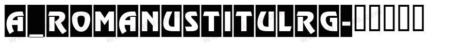 a_RomanusTitulRg字体转换