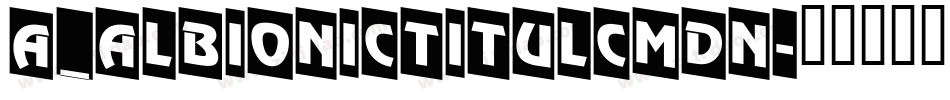 a_AlbionicTitulCmDn字体转换