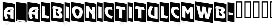 a_AlbionicTitulCmWb字体转换