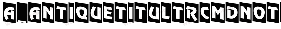 a_AntiqueTitulTrCmDnOtl字体转换