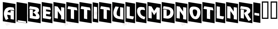 a_BentTitulCmDnOtlNr字体转换