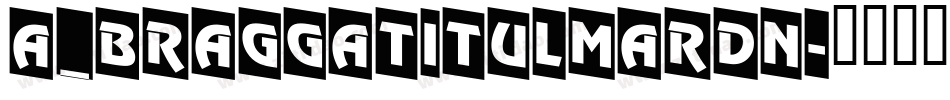 a_BraggaTitulMarDn字体转换