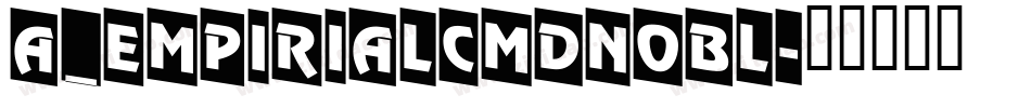a_EmpirialCmDnObl字体转换