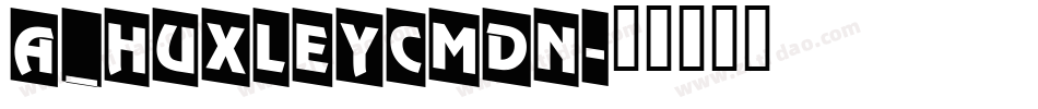 a_HuxleyCmDn字体转换