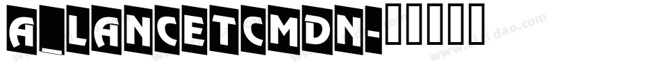 a_LancetCmDn字体转换