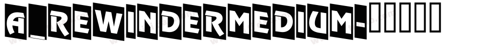 a_RewinderMedium字体转换