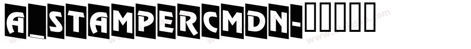 a_StamperCmDn字体转换