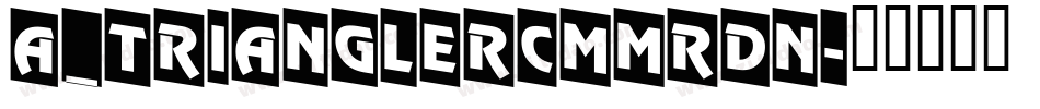 a_TrianglerCmMrDn字体转换