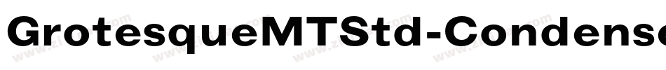 GrotesqueMTStd-Condensed字体转换