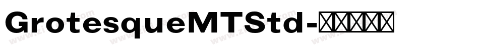 GrotesqueMTStd字体转换