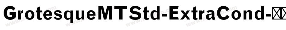 GrotesqueMTStd-ExtraCond字体转换