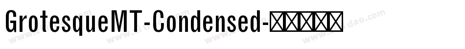 GrotesqueMT-Condensed字体转换