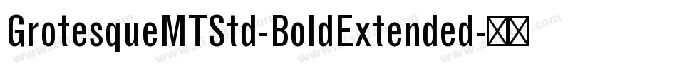 GrotesqueMTStd-BoldExtended字体转换