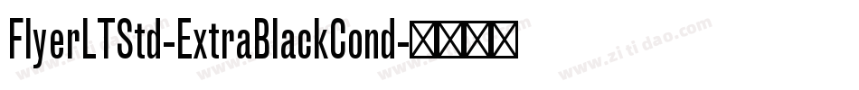 FlyerLTStd-ExtraBlackCond字体转换