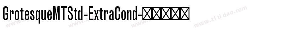GrotesqueMTStd-ExtraCond字体转换