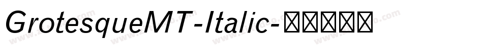 GrotesqueMT-Italic字体转换