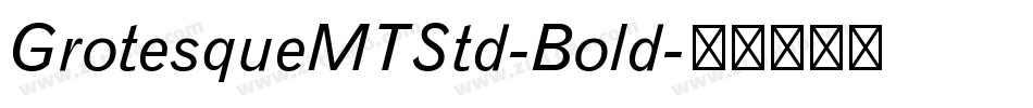 GrotesqueMTStd-Bold字体转换