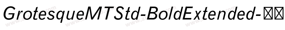 GrotesqueMTStd-BoldExtended字体转换
