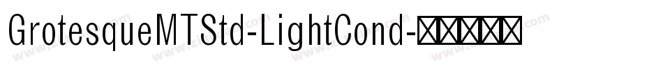 GrotesqueMTStd-LightCond字体转换