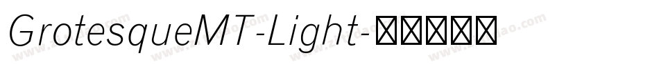 GrotesqueMT-Light字体转换