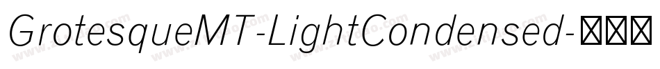 GrotesqueMT-LightCondensed字体转换