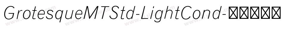 GrotesqueMTStd-LightCond字体转换