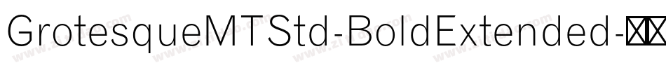 GrotesqueMTStd-BoldExtended字体转换