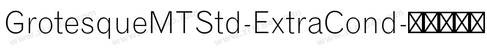 GrotesqueMTStd-ExtraCond字体转换