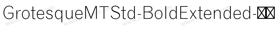 GrotesqueMTStd-BoldExtended字体转换