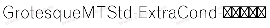 GrotesqueMTStd-ExtraCond字体转换