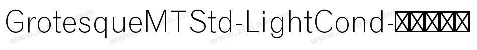 GrotesqueMTStd-LightCond字体转换
