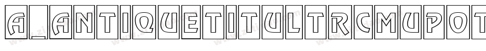 a_AntiqueTitulTrCmUpOtl字体转换