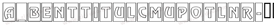 a_BentTitulCmUpOtlNr字体转换