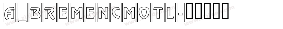 a_BremenCmOtl字体转换