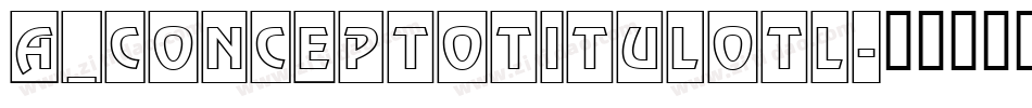 a_ConceptoTitulOtl字体转换