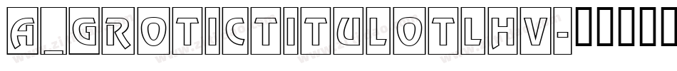 a_GroticTitulOtlHv字体转换