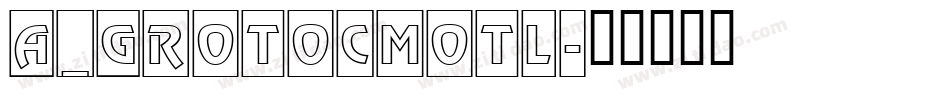a_GrotoCmOtl字体转换