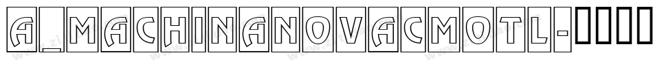 a_MachinaNovaCmOtl字体转换