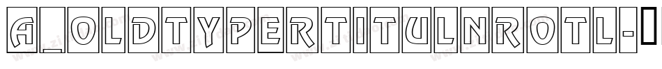 a_OldTyperTitulNrOtl字体转换